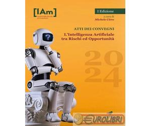 9791280259851 A.A.V.V. L'Intelligenza Artificiale tra rischi ed opportunit. Fes