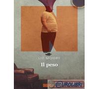 9791280284594 Liz Moore Il peso Ada Arduini