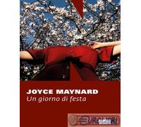 Libri Joyce Maynard - Un Giorno Di Festa