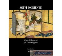 9791280294906 A.V. Soffi d'Oriente. L'arte dei paraventi fra Cina e Giappone. Ed