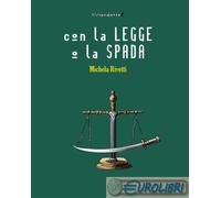 9791280333995 Michela Rivetti Con la legge o la spada Edizioni IlViandante