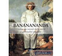 9791280418906 Leonardo Anfolsi Bananananda. Dialogo tra scienze della mente e sp