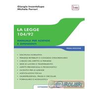 9791280487674 Giorgio Incantalupo La legge 104/92. Manuale per aziende e dipende
