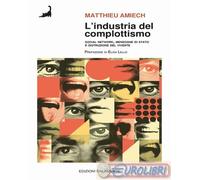 9791280497284 MATTHIEU AMIECH L'INDUSTRIA DEL COMPLOTTISMO. SOCIAL NET EDIZIONI