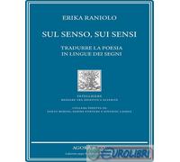Sul senso, sui sensi. Tradurre la poesia in lingue dei segni