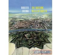 9791280524379 Roberto Grenna Sul bastione della cittadella La Torretta