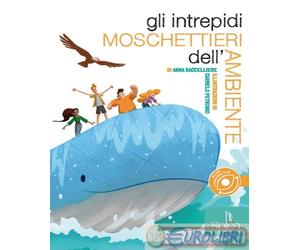 9791280596246 Anna Baccelliere Gli intrepidi moschettieri dell'ambiente Splen