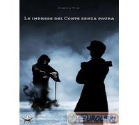 9791280613707 Gianpiero Pisso Le imprese del conte senza paura Argento Vivo Ediz