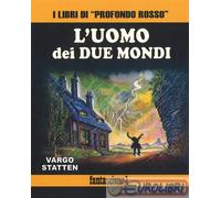 9791280618030 Vargo Statten L'uomo dei due mondi Profondo Rosso