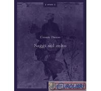 9791280726001 Cesare Pavese Saggi sul mito. Con testi di Ernst Cassirer La Noce