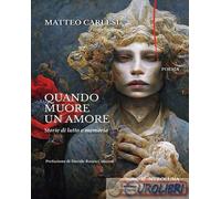 9791280844729 Matteo Carlesi Quando muore un amore. Storie di lutto e memoria Re