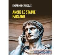 Anche le statue parlano