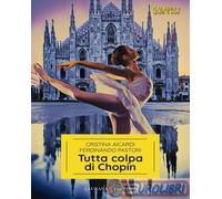 Libri Aicardi Cristina / Ferdinando Pastori - Tutta Colpa Di Chopin