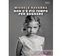 9791280845818 Michele Navarra Non c'è più tempo per sognare Laurana Editore