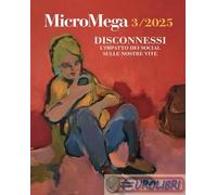 9791280852410 A.V. Micromega (2025). Vol. 3: Disconnessi. L'impatto dei social s