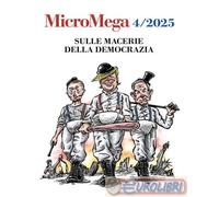 9791280852434 A.A.V.V. Micromega (2025). Vol. 4: Sulle macerie della democrazia