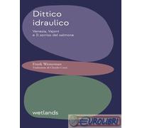 9791280930026 Frank Westerman Dittico idraulico. Venezia, Vajont e Il sorriso de