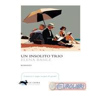9791280961167 Elena Basile Un insolito trio La Lepre Edizioni