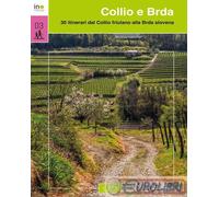Collio e Brda. 30 itinerari dal Collio friulano alla Brda slovena - Candol...
