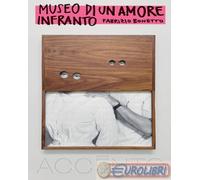 9791281055223 Fabrizio Bonetto Museo di un amore infranto Accento