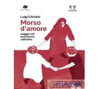 Morso d'amore. Viaggio nel tarantismo salentino