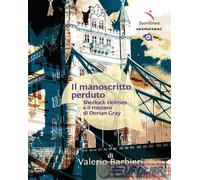 9791281116542 Valerio Barbieri Il manoscritto perduto. Sherlock Holmes e il mist