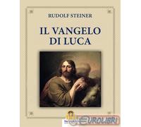 9791281154087 Rudolf Steiner Il Vangelo di Luca Harmakis