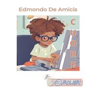 9791281157422 Edmondo De Amicis Cuore. Ediz. integrale SBS Edizioni