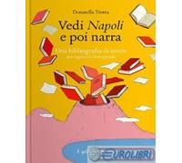 9791281159648 Donatella Trotta Vedi Napoli e poi narra. Una bibliografia di stor