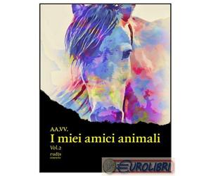 9791281312234 A.V. I miei amici animali. Vol. 2 Rudis Edizioni