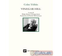 Vinegar Hill. Testo inglese a fronte. Ediz. bilingue - Tóibín Colm