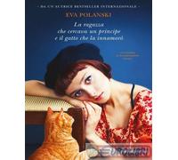 9791281368118 Eva Polanski La ragazza che cercava un principe e il gatto che la