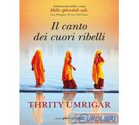 IL CANTO DEI CUORI RIBELLI - UMRIGAR THRITY - Libreria Pienogiorno