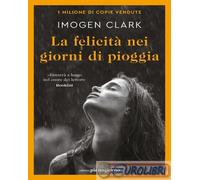 9791281368682 Imogen Clark La felicità nei giorni di pioggia Libreria Pienogiorn