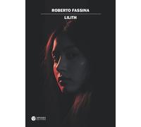 9791281386310 Lilith. - Roberto Fassina