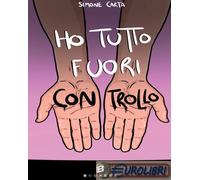 9791281434271 Simone Carta Ho tutto fuori controllo Bookers Edizioni