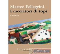 9791281467156 Matteo Pellegrini I cacciatori di topi Temposospeso