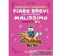 Fiabe brevi che finiscono malissimo. Ediz. integrale