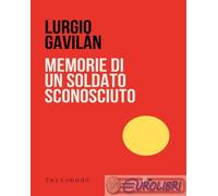Libri Gavilán Lurgio - Memorie Di Un Soldato Sconosciuto