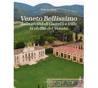 9791281562387 Federico Moro Veneto bellissimo. Dalla civiltà di castelli e ville