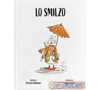 9791281607071 Donatella Romanelli Lo Smilzo. Ediz. a colori KM Edizioni