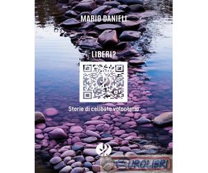 9791281620148 Mario Danieli Liberi? Storie di celibato volontario. Nuova ediz. A