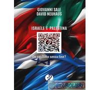 9791281620247 David Neuhaus Israele e Palestina. Un conflitto senza fine? AUREA