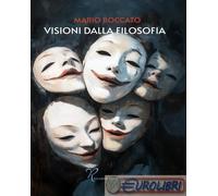 9791281628298 Mario Roccato Visioni dalla filosofia Riccardo Edizioni