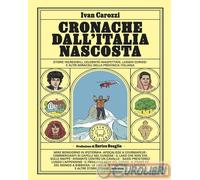 9791281631472 Ivan Carozzi Cronache dall'Italia nascosta. Storie incredibili, ce