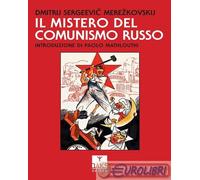 9791281704169 Dimitrij Sergeevic Merezkovskij Il mistero del comunismo russo Oak