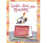 Tante storie per pensare. Ediz. illustrata