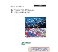 Il progetto urbano inforelazionato - Andreassi Fabio