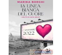 Libri Borghi Marika - La Linea Bianca Del Cuore