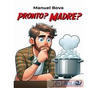 Libri Bova Manuel - Pronto? Madre?